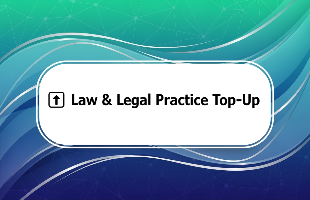 ⬆️ Law & Legal Practice Top-Up