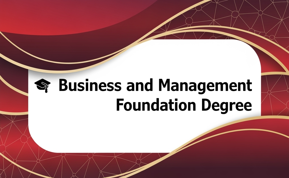 🎓 Business and Management Foundation Degree