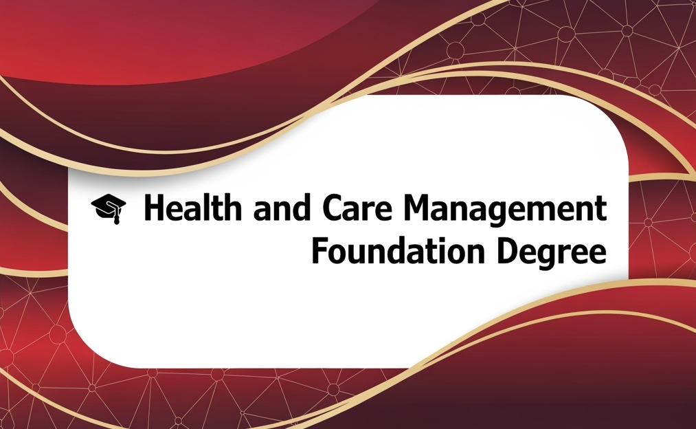 🎓 Health and Care Management Foundation Degree
