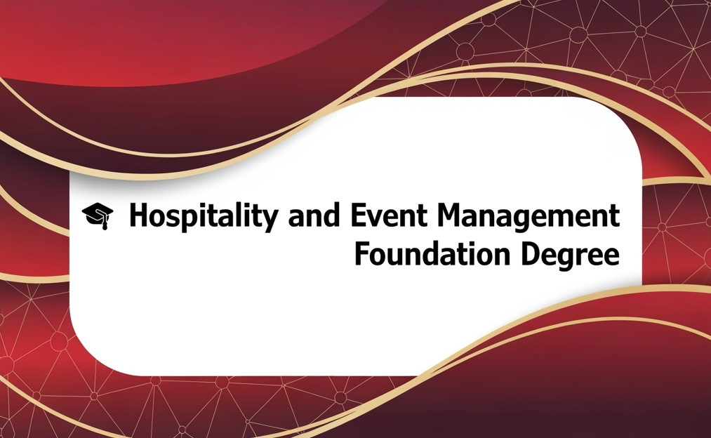 🎓 Hospitality and Event Management Foundation Degree