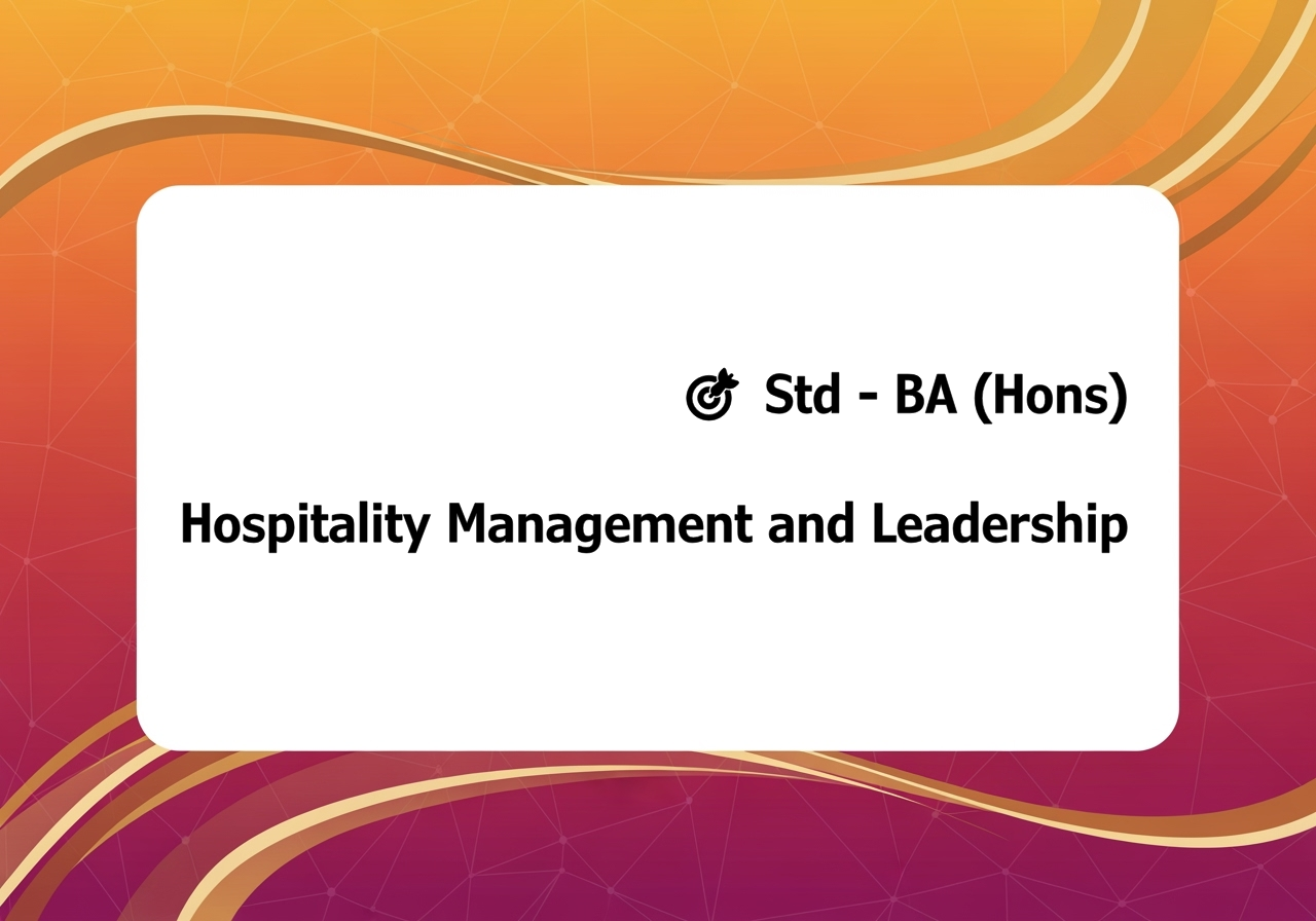 🎯 Std - BA (Hons) Hospitality Management and Leadership