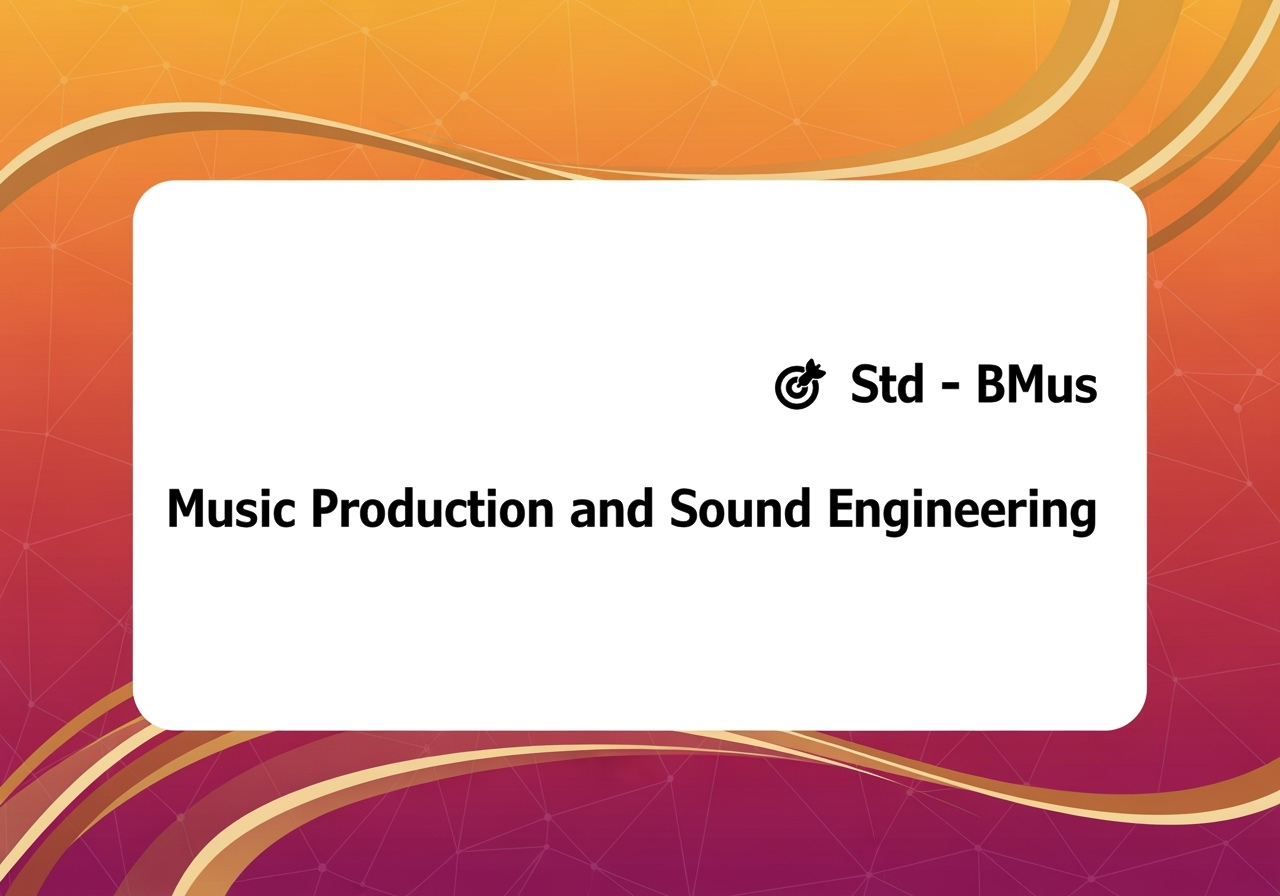 🎯 Std - BMus Music Production and Sound Engineering