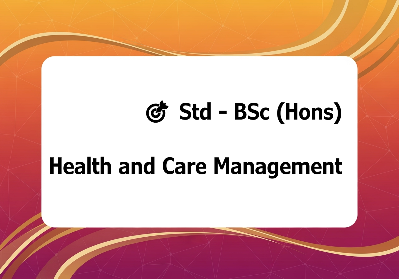 🎯 Std - BSc (Hons) Health and Care Management