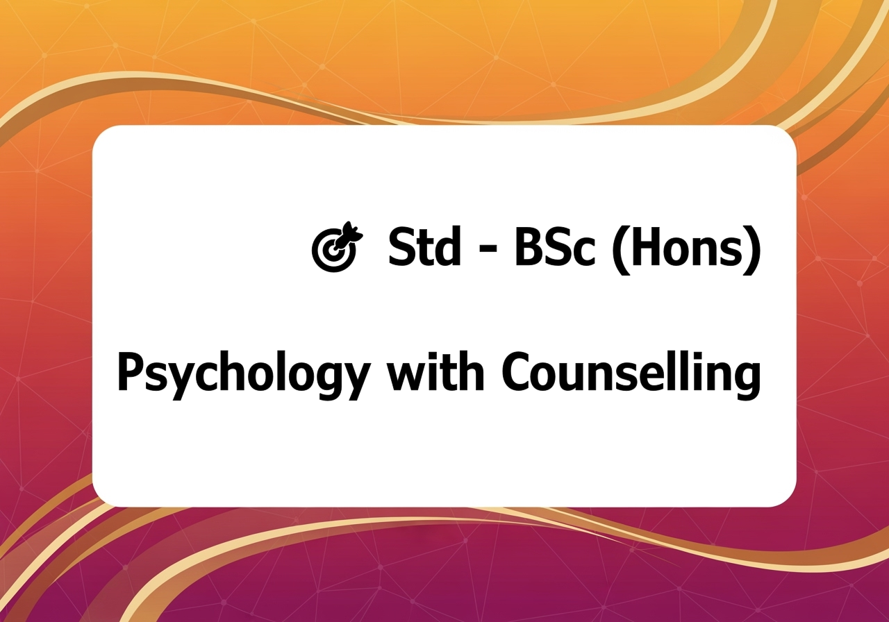 🎯 Std - BSc (Hons) Psychology with Counselling