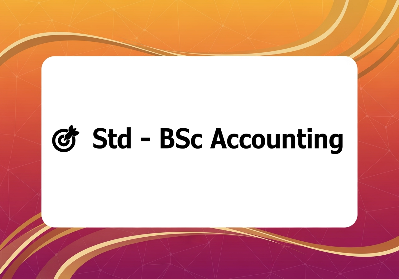 🎯 Std - BSc Accounting