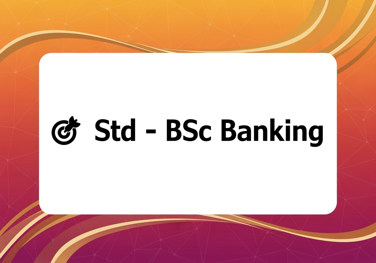 🎯 Std - BSc Banking