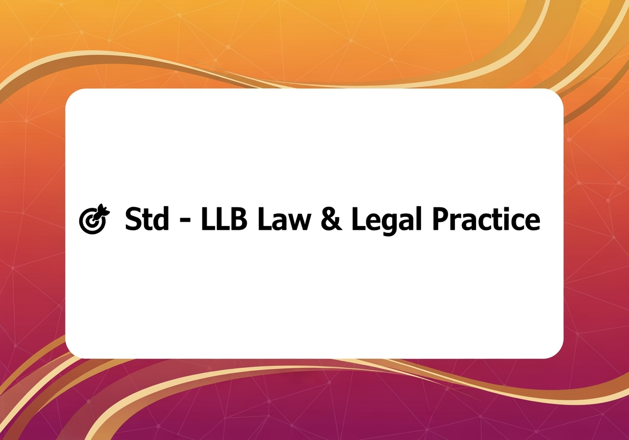 🎯 Std - LLB Law & Legal Practice