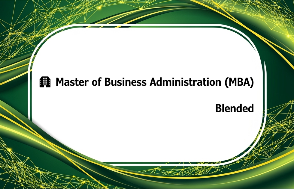 🏢 Master of Business Administration (MBA) - Blended