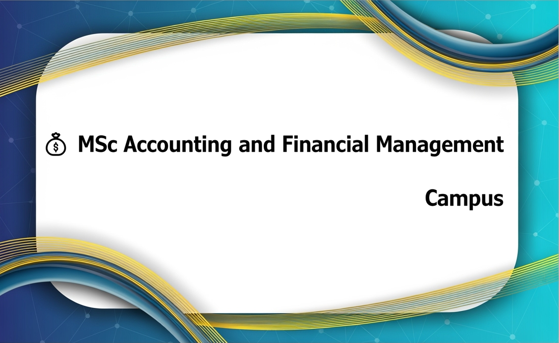 💰 MSc Accounting and Financial Management - Campus