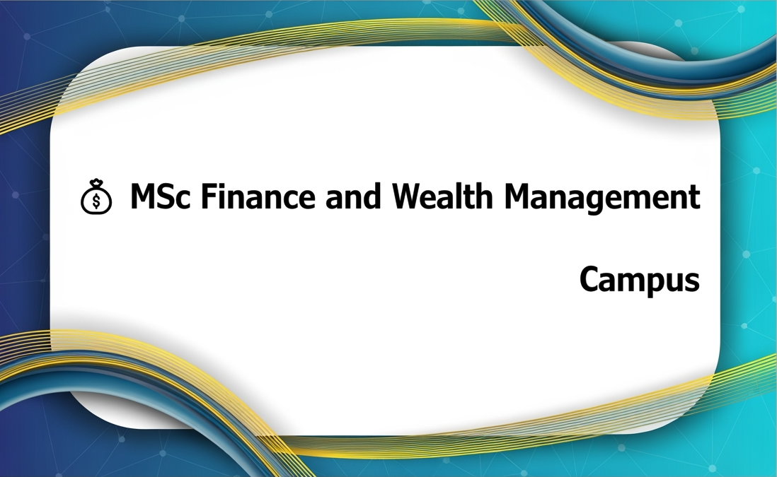 💰 MSc Finance and Wealth Management - Campus