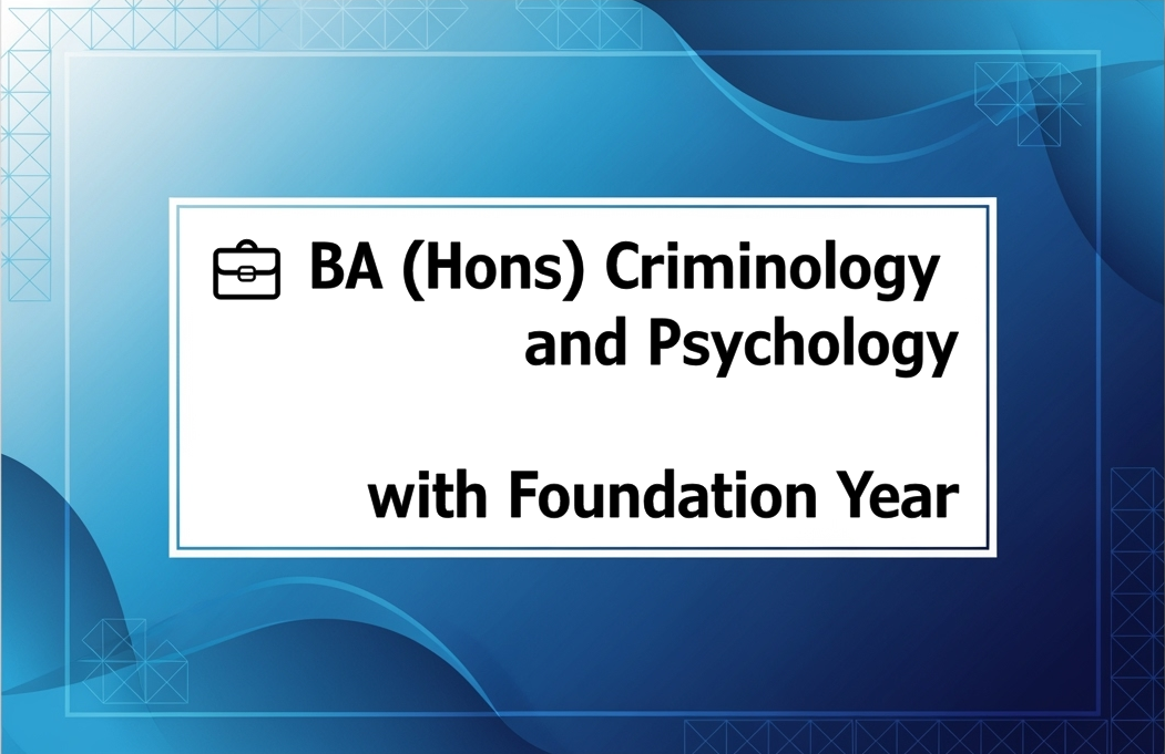 💼 BA (Hons) Criminology and Psychology with Foundation Year