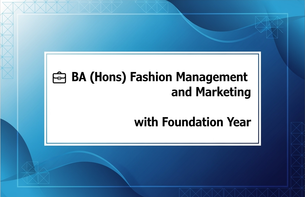 💼 BA (Hons) Fashion Management and Marketing with Foundation Year