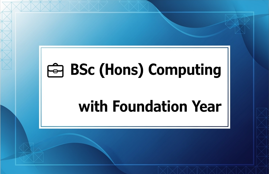💼 BSc (Hons) Computing with Foundation Year