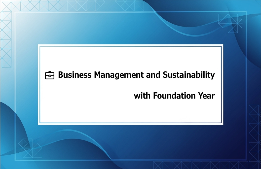 💼 Business Management and Sustainability with Foundation Year