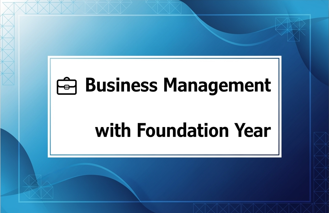 💼 Business Management with Foundation Year
