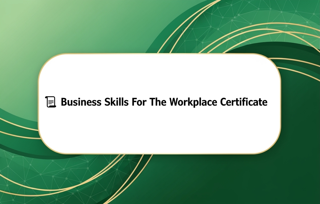 📜 Business Skills For The Workplace Certificate