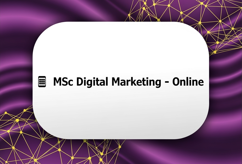 📱 MSc Digital Marketing - Online